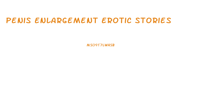 Penis Enlargement Erotic Stories