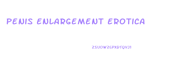 Penis Enlargement Erotica