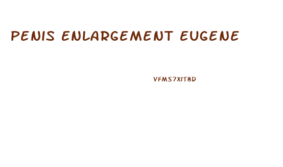 Penis Enlargement Eugene