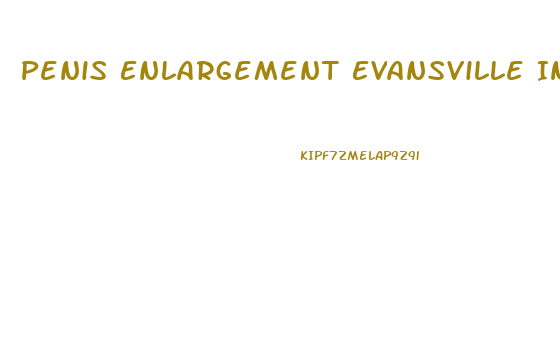 Penis Enlargement Evansville In