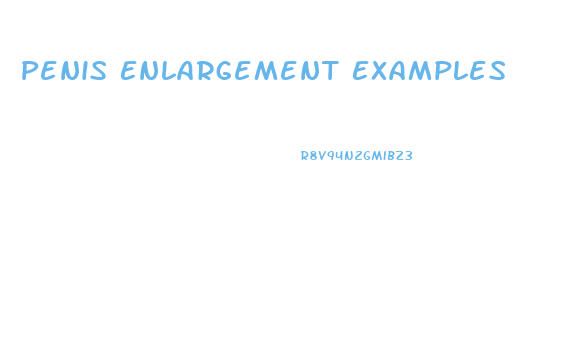 Penis Enlargement Examples