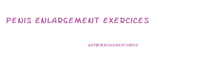 Penis Enlargement Exercices