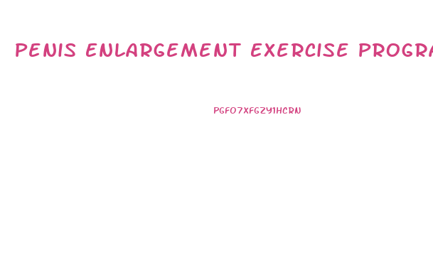 Penis Enlargement Exercise Program