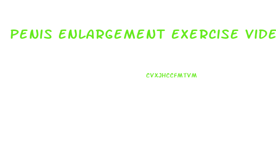 Penis Enlargement Exercise Video Download