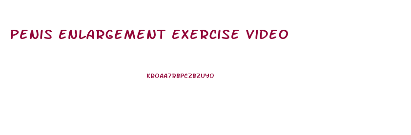 Penis Enlargement Exercise Video