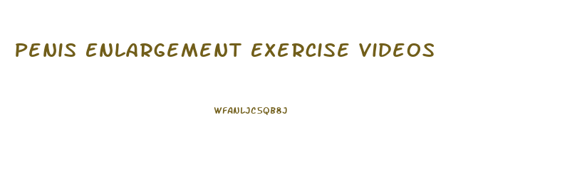Penis Enlargement Exercise Videos