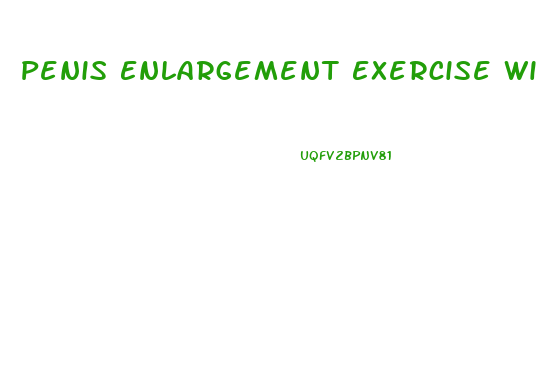 Penis Enlargement Exercise With Oil
