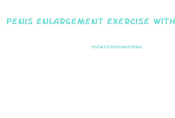 Penis Enlargement Exercise With Pictures