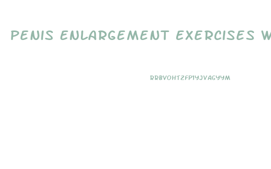 Penis Enlargement Exercises With Pictures