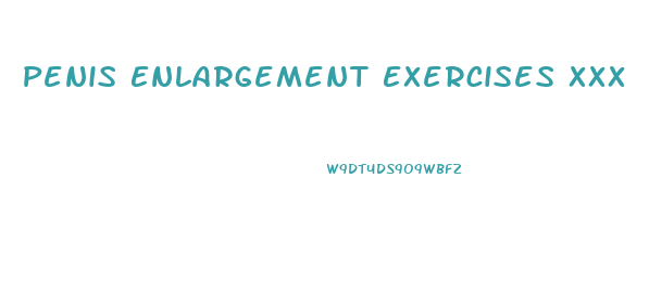 Penis Enlargement Exercises Xxx