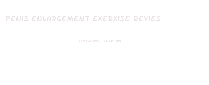 Penis Enlargement Exerxise Revies