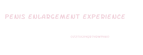 Penis Enlargement Experience
