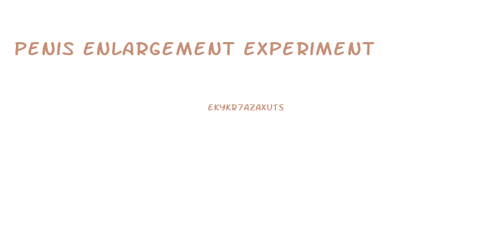 Penis Enlargement Experiment