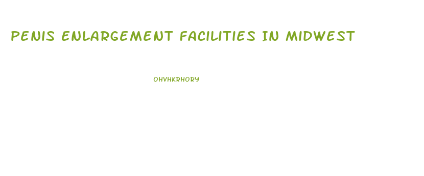 Penis Enlargement Facilities In Midwest