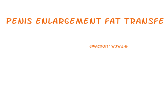 Penis Enlargement Fat Transfer Length