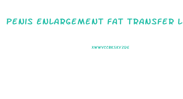 Penis Enlargement Fat Transfer Length