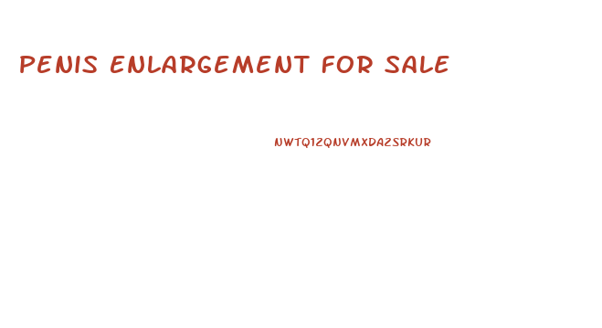 Penis Enlargement For Sale
