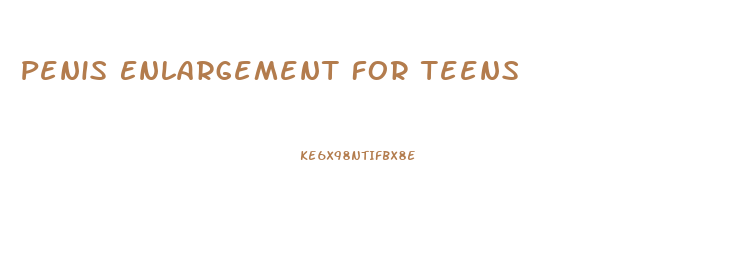 Penis Enlargement For Teens