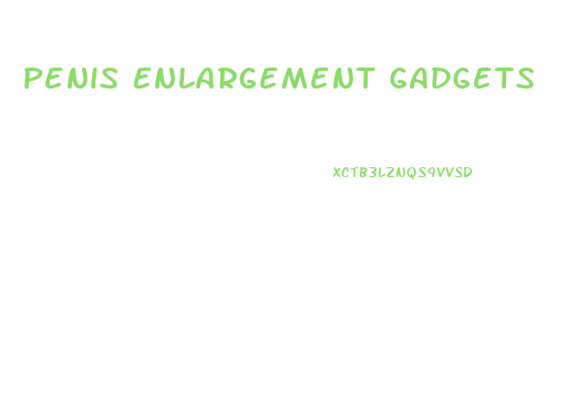 Penis Enlargement Gadgets
