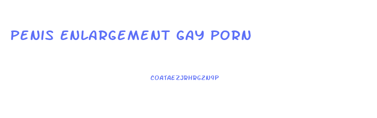 Penis Enlargement Gay Porn