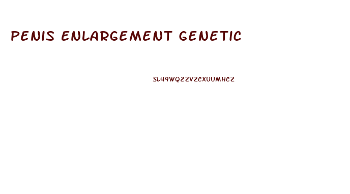Penis Enlargement Genetic