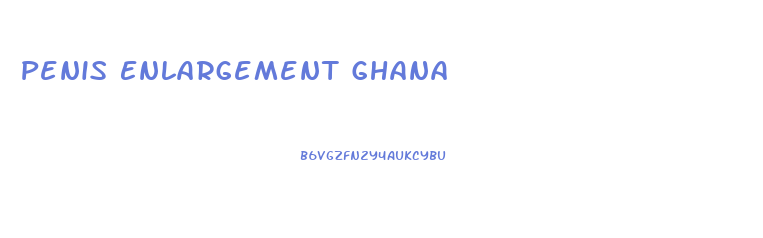 Penis Enlargement Ghana