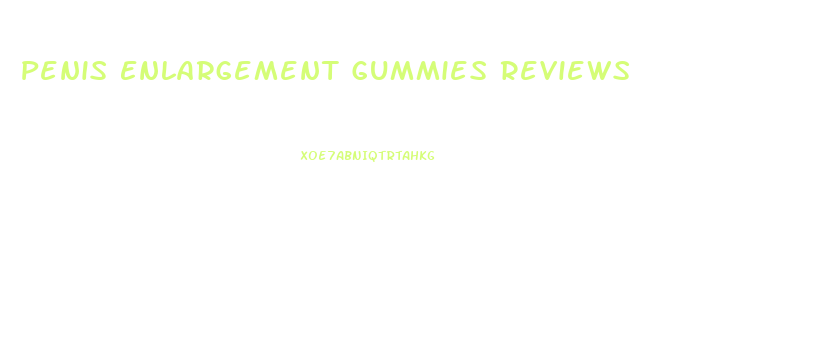 Penis Enlargement Gummies Reviews