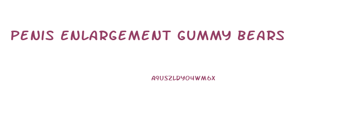 Penis Enlargement Gummy Bears