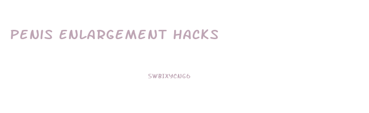 Penis Enlargement Hacks