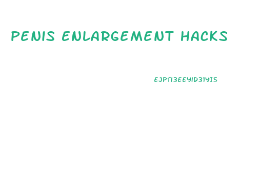 Penis Enlargement Hacks