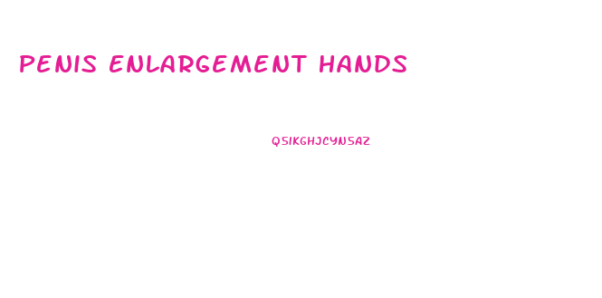 Penis Enlargement Hands