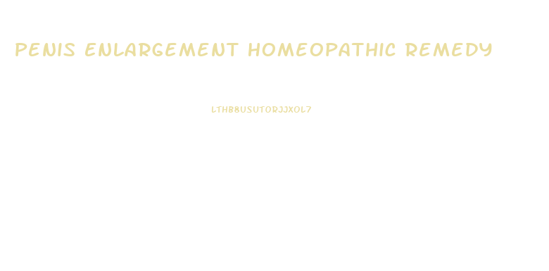 Penis Enlargement Homeopathic Remedy