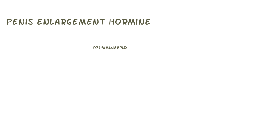 Penis Enlargement Hormine