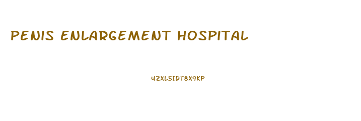 Penis Enlargement Hospital