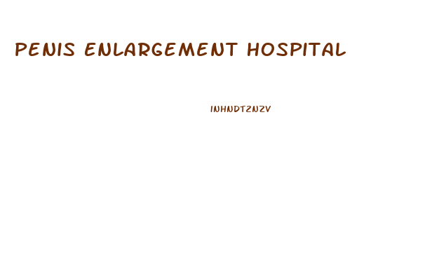 Penis Enlargement Hospital