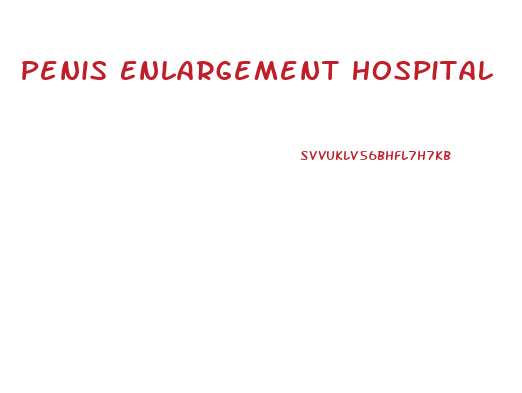 Penis Enlargement Hospital