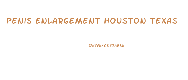Penis Enlargement Houston Texas