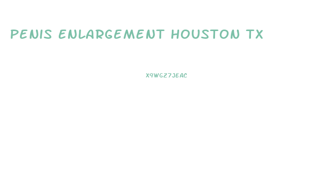 Penis Enlargement Houston Tx