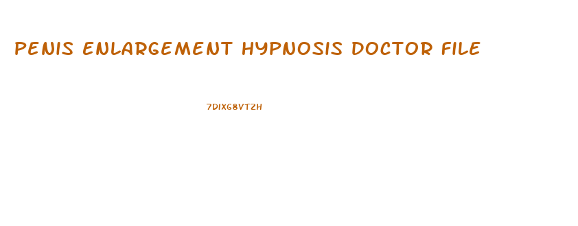 Penis Enlargement Hypnosis Doctor File
