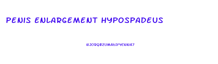Penis Enlargement Hypospadeus
