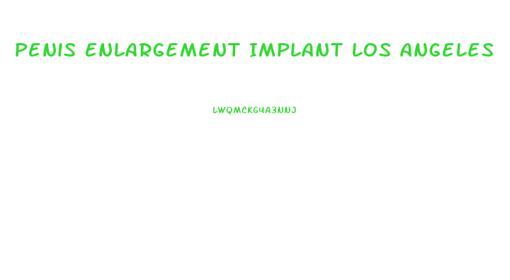 Penis Enlargement Implant Los Angeles