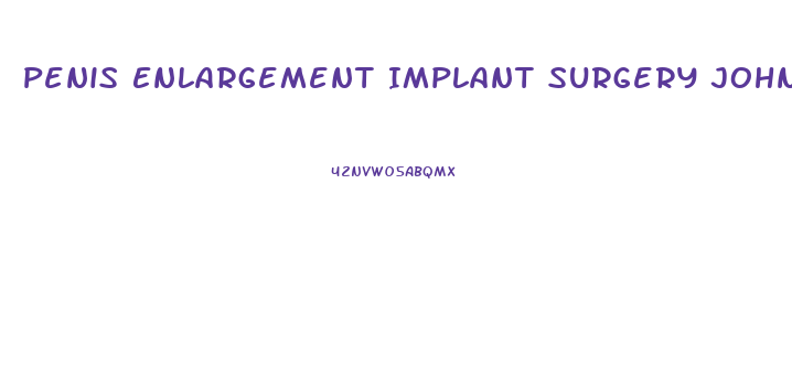 Penis Enlargement Implant Surgery Johns Hopkins