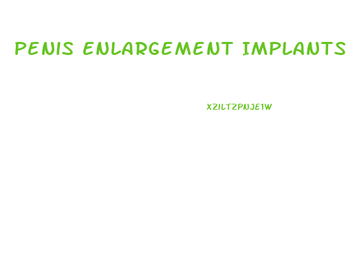 Penis Enlargement Implants