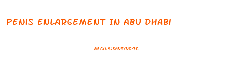 Penis Enlargement In Abu Dhabi