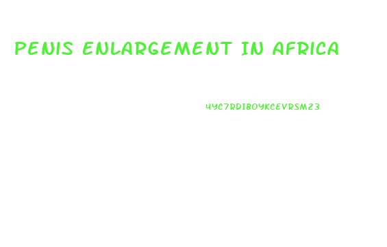 Penis Enlargement In Africa