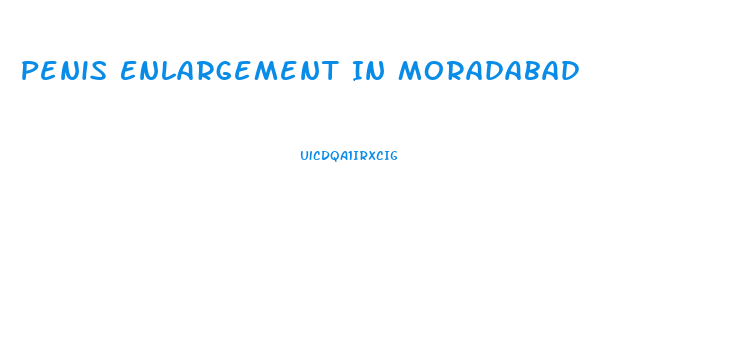 Penis Enlargement In Moradabad