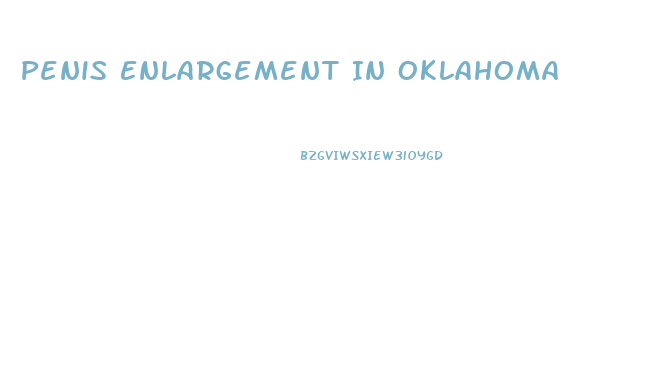 Penis Enlargement In Oklahoma