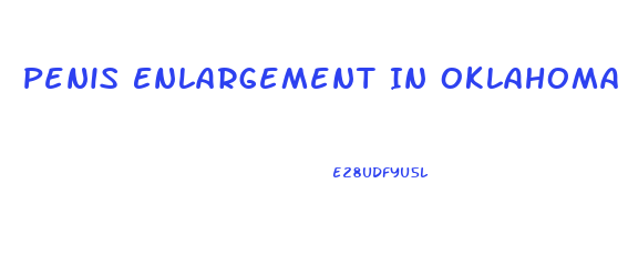 Penis Enlargement In Oklahoma