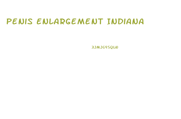 Penis Enlargement Indiana