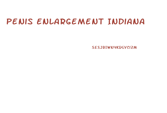 Penis Enlargement Indiana